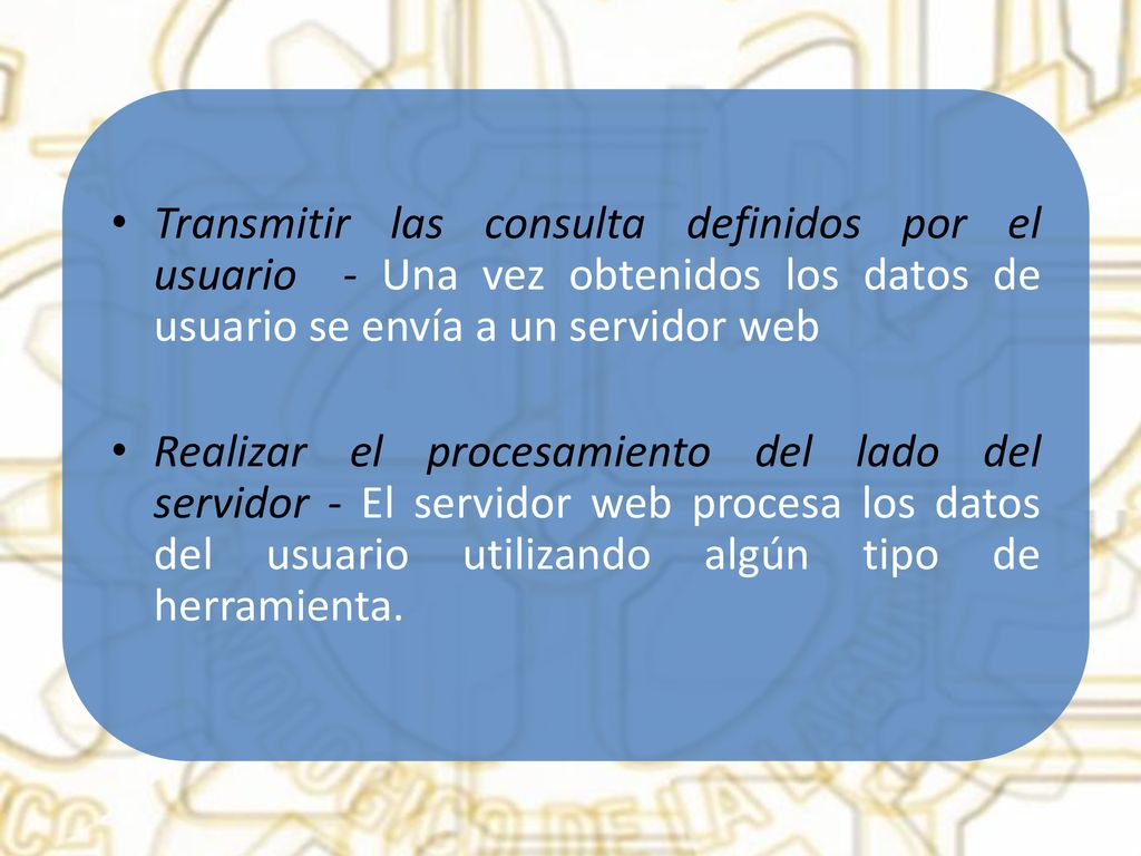 Transmitir las consulta definidos por el usuario - Una vez obtenidos los datos de usuario se envía a un servidor web