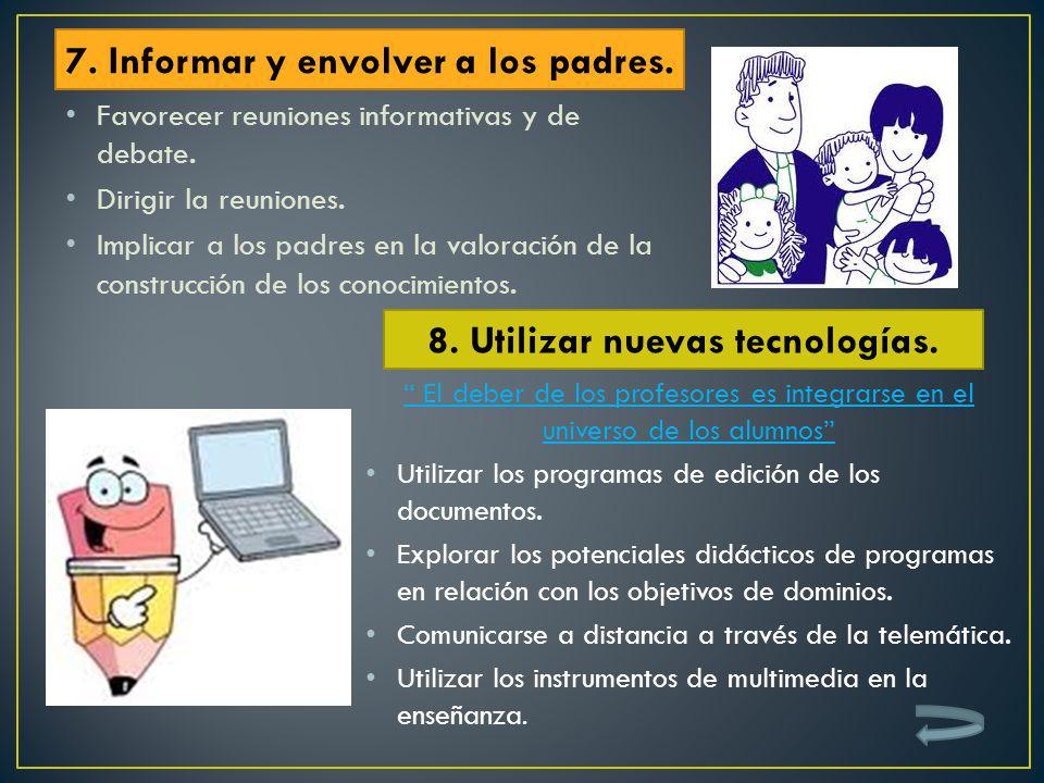 7. Informar y envolver a los padres. 8. Utilizar nuevas tecnologías.