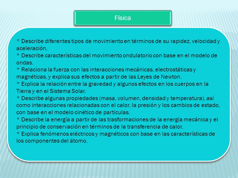 Física * Describe diferentes tipos de movimiento en términos de su rapidez, velocidad y aceleración.