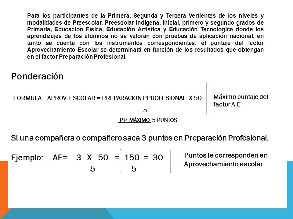 Ponderación 5 Ejemplo: AE= 3 X 50 = 150 =