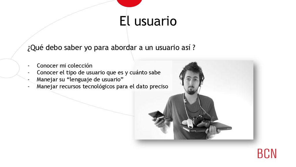 El usuario ¿Qué debo saber yo para abordar a un usuario así