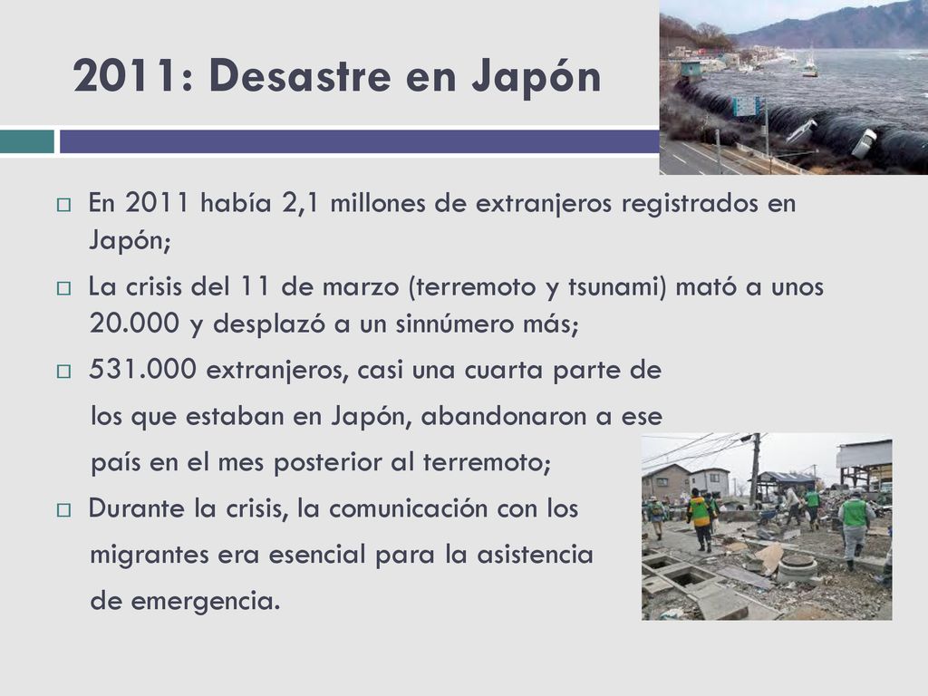 2011: Desastre en Japón En 2011 había 2,1 millones de extranjeros registrados en Japón;