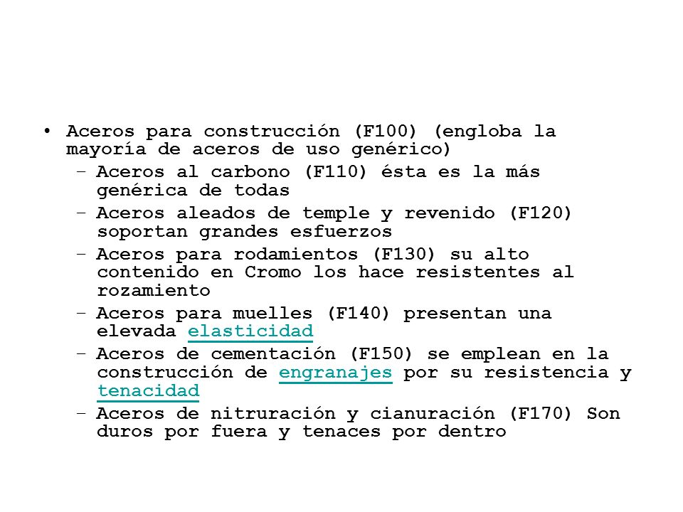 Aceros para construcción (F100) (engloba la mayoría de aceros de uso genérico)