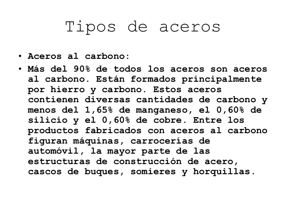 Tipos de aceros Aceros al carbono: