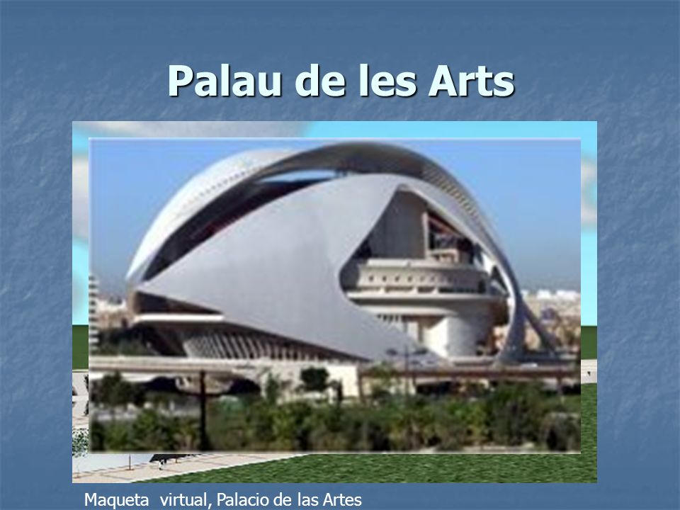 Palau de les Arts Maqueta virtual, Palacio de las Artes