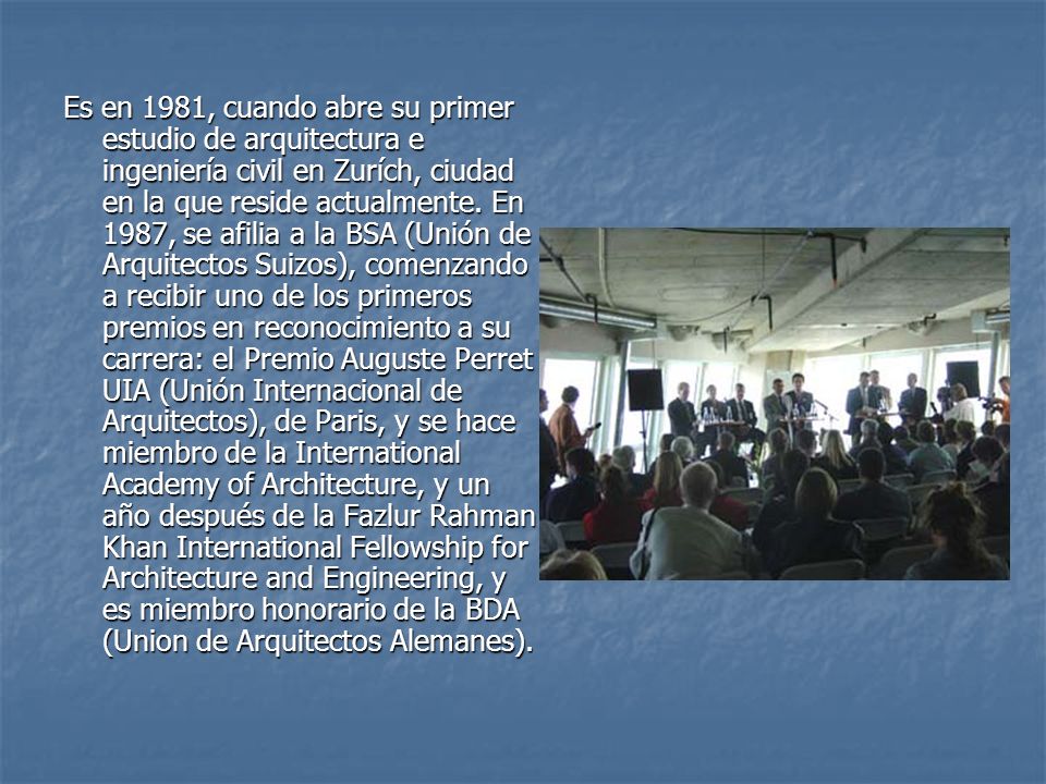 Es en 1981, cuando abre su primer estudio de arquitectura e ingeniería civil en Zurích, ciudad en la que reside actualmente.