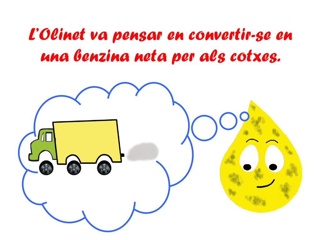 L’Olinet va pensar en convertir-se en una benzina neta per als cotxes.