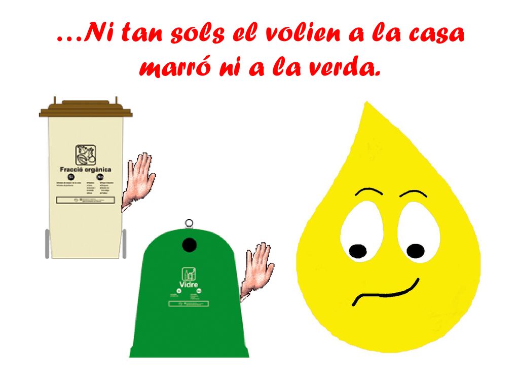 …Ni tan sols el volien a la casa marró ni a la verda.