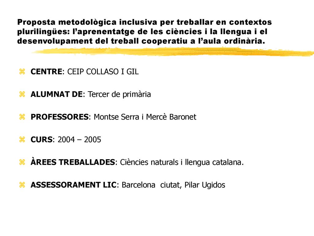 CENTRE: CEIP COLLASO I GIL ALUMNAT DE: Tercer de primària