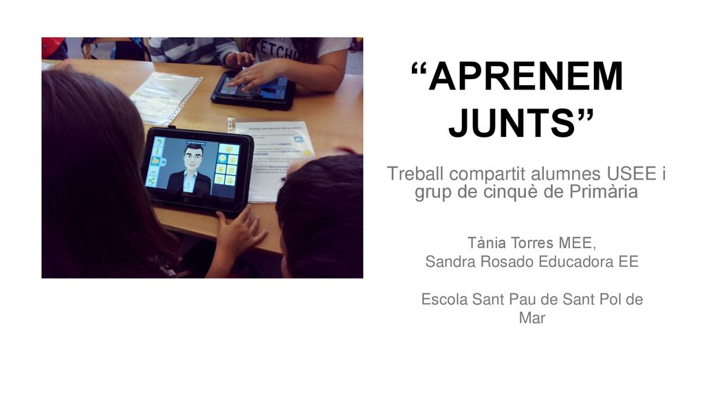 Treball compartit alumnes USEE i grup de cinquè de Primària