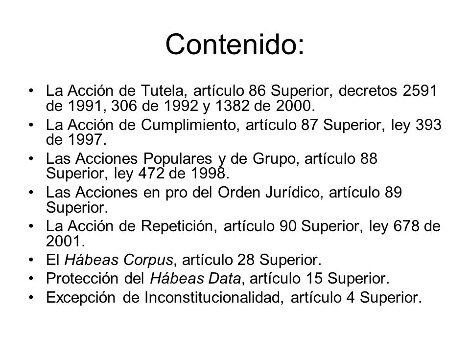Contenido: La Acción de Tutela, artículo 86 Superior, decretos 2591 de 1991, 306 de 1992 y 1382 de