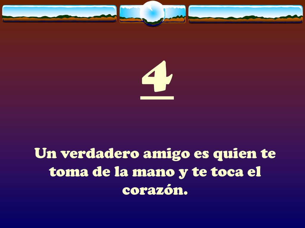 Un verdadero amigo es quien te toma de la mano y te toca el corazón.