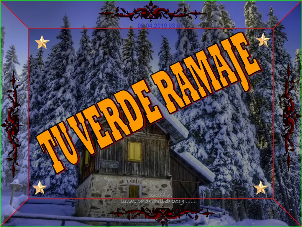 TU VERDE RAMAJE lunes, 08 de abril de 2019 …… 03:07 h.