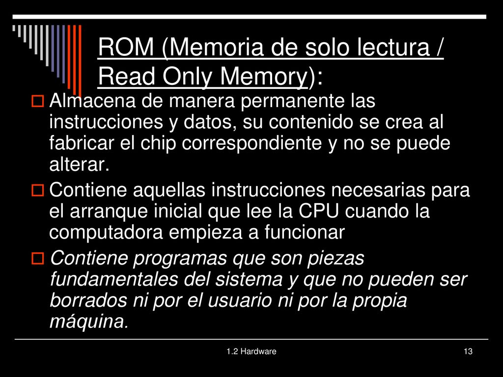 ROM (Memoria de solo lectura / Read Only Memory):