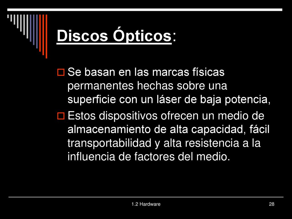 Discos Ópticos: Se basan en las marcas físicas permanentes hechas sobre una superficie con un láser de baja potencia,