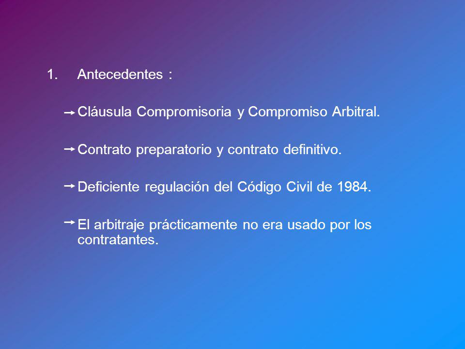 1. Antecedentes : Cláusula Compromisoria y Compromiso Arbitral. Contrato preparatorio y contrato definitivo.