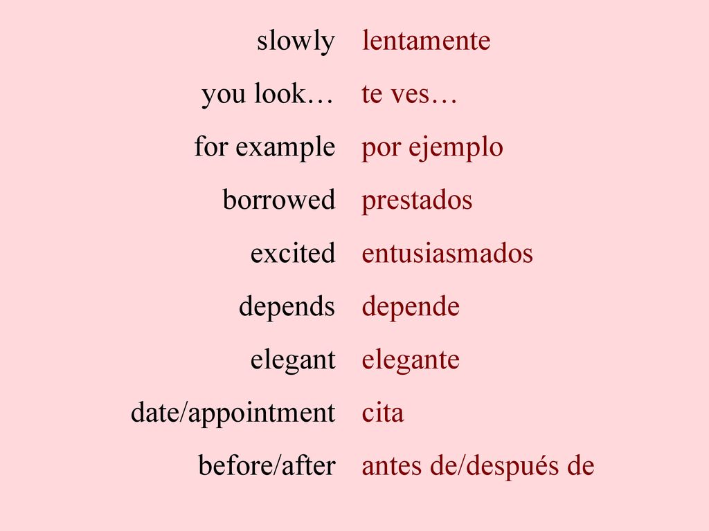 slowly you look… for example. borrowed. excited. depends. elegant. date/appointment. before/after.