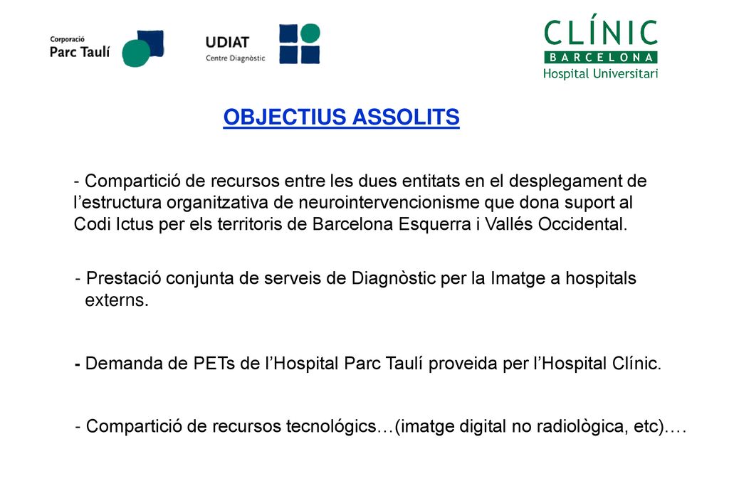 OBJECTIUS ASSOLITS Compartició de recursos entre les dues entitats en el desplegament de.
