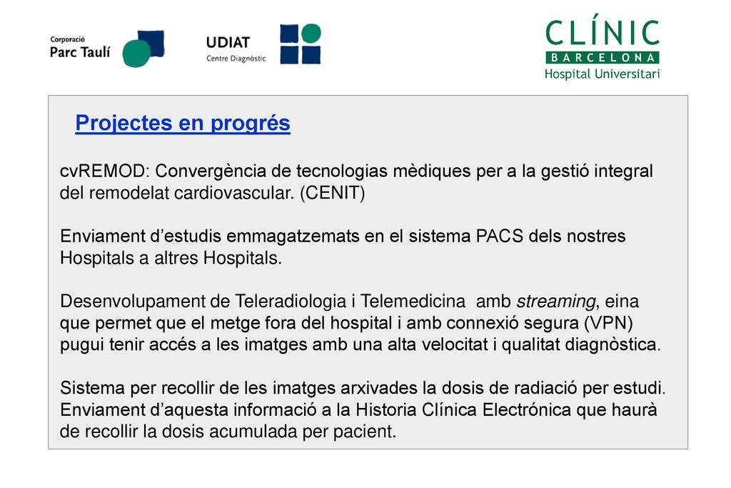 Projectes en progrés cvREMOD: Convergència de tecnologias mèdiques per a la gestió integral del remodelat cardiovascular. (CENIT)