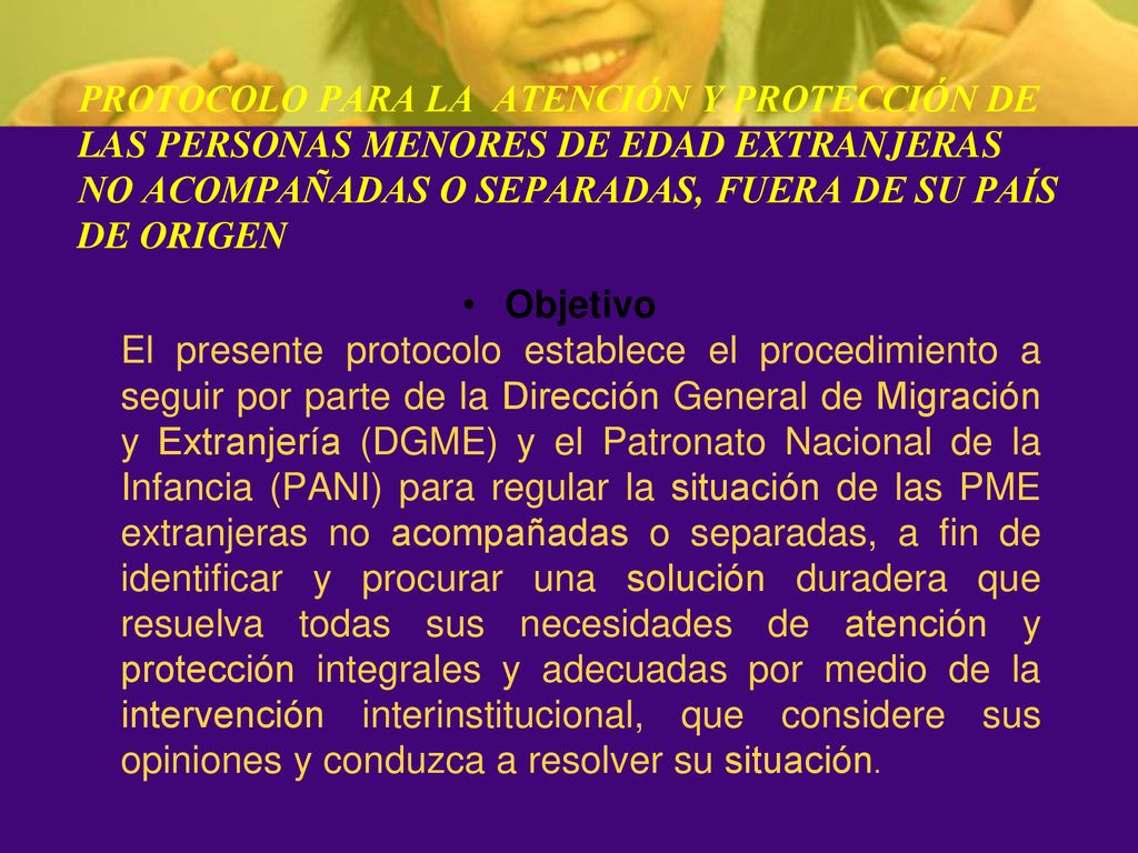 PROTOCOLO PARA LA ATENCIÓN Y PROTECCIÓN DE LAS PERSONAS MENORES DE EDAD EXTRANJERAS NO ACOMPAÑADAS O SEPARADAS, FUERA DE SU PAÍS DE ORIGEN