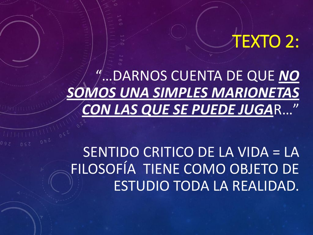 TEXTO 2: …Darnos cuenta de que no somos una simples marionetas con las que se puede jugar…