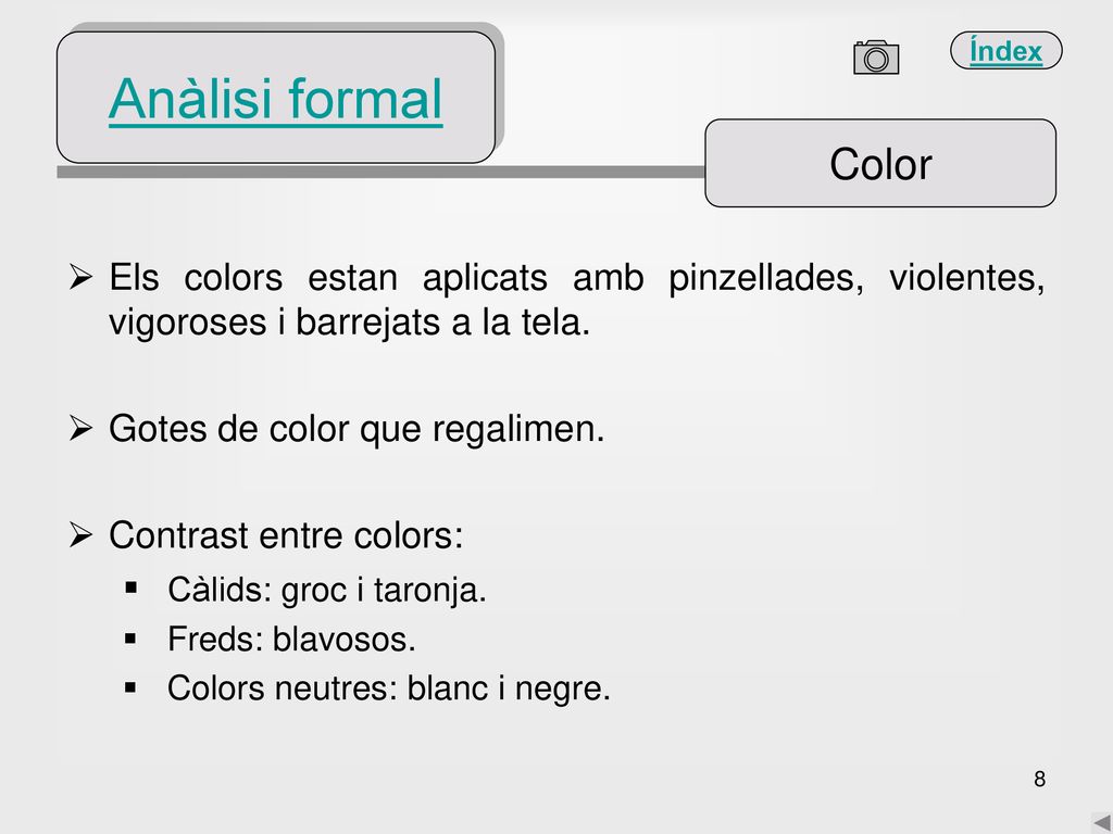 Anàlisi formal Color. Els colors estan aplicats amb pinzellades, violentes, vigoroses i barrejats a la tela.