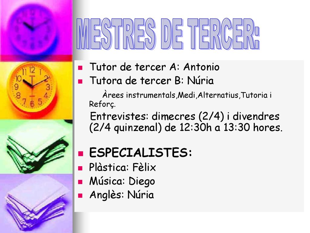 MESTRES DE TERCER: ESPECIALISTES: Tutor de tercer A: Antonio
