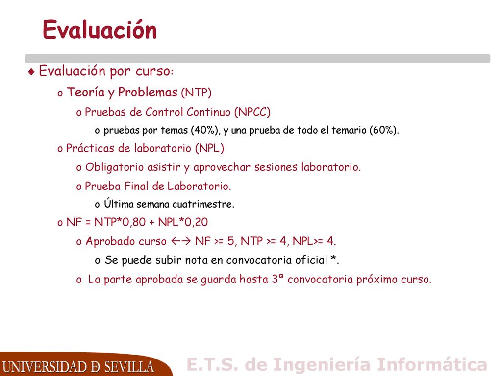 Evaluación Evaluación por curso: Teoría y Problemas (NTP)