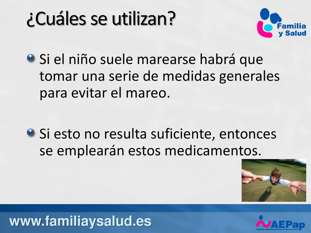 ¿Cuáles se utilizan Si el niño suele marearse habrá que tomar una serie de medidas generales para evitar el mareo.