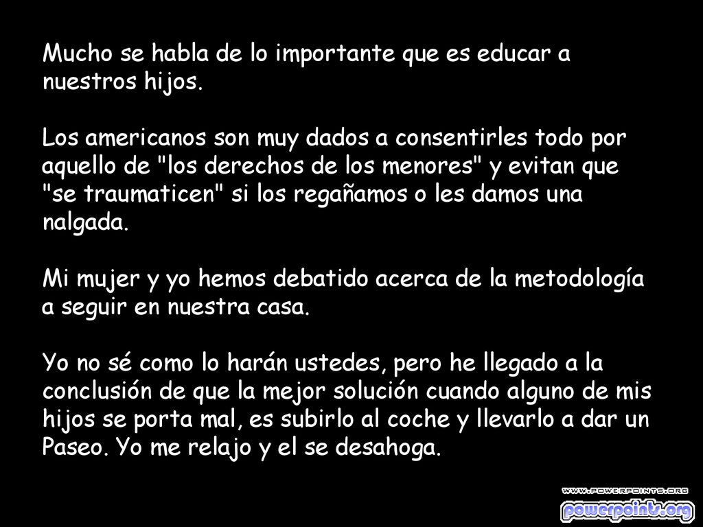 Mucho se habla de lo importante que es educar a nuestros hijos.
