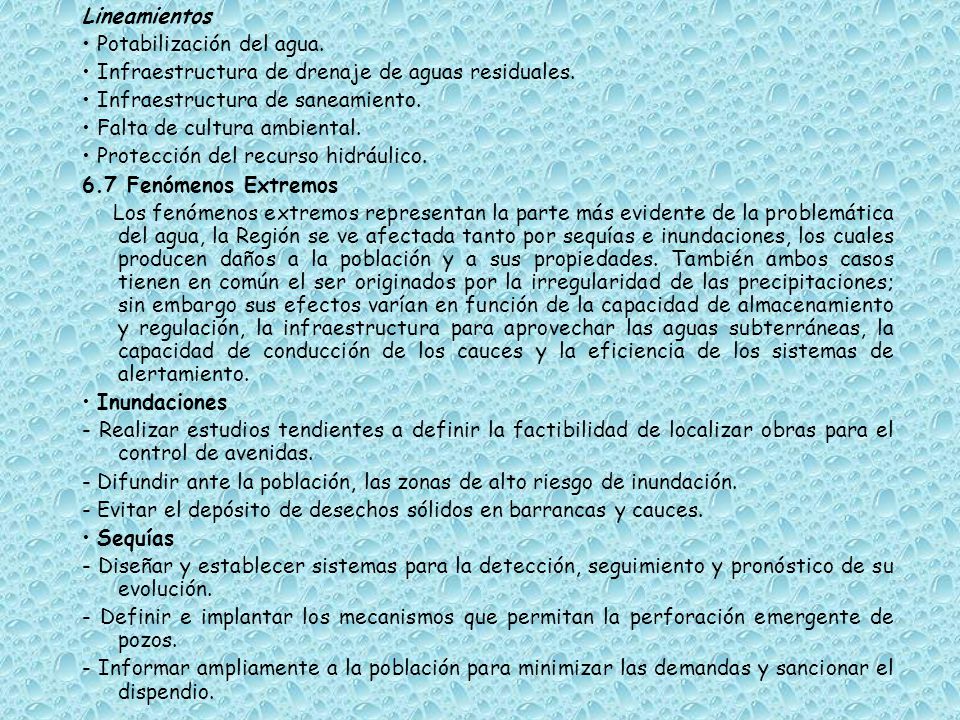 Lineamientos • Potabilización del agua. • Infraestructura de drenaje de aguas residuales. • Infraestructura de saneamiento.