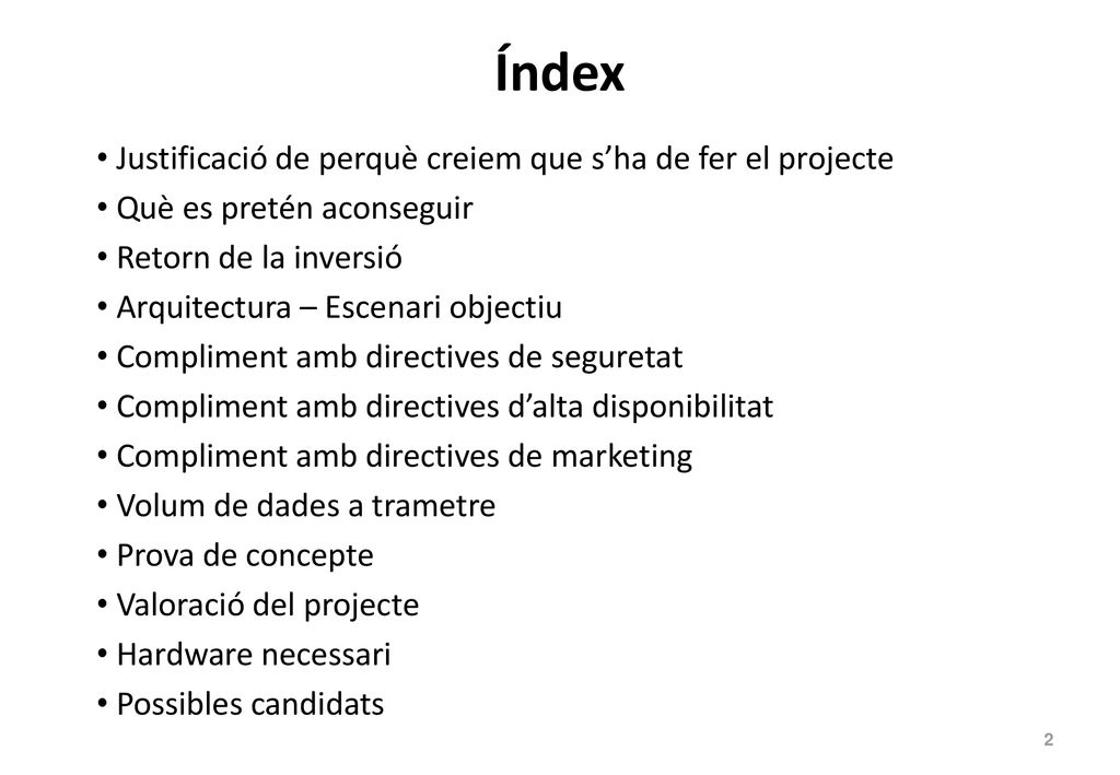 Índex Justificació de perquè creiem que s’ha de fer el projecte