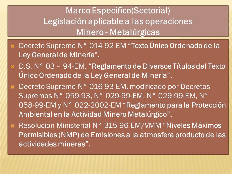 Marco Especifico(Sectorial) Legislación aplicable a las operaciones Minero - Metalúrgicas
