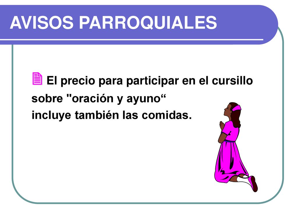 AVISOS PARROQUIALES  El precio para participar en el cursillo