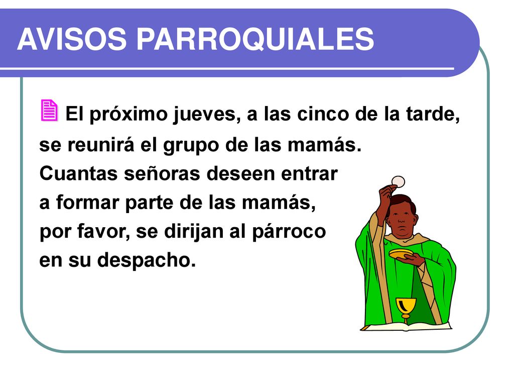 AVISOS PARROQUIALES  El próximo jueves, a las cinco de la tarde,