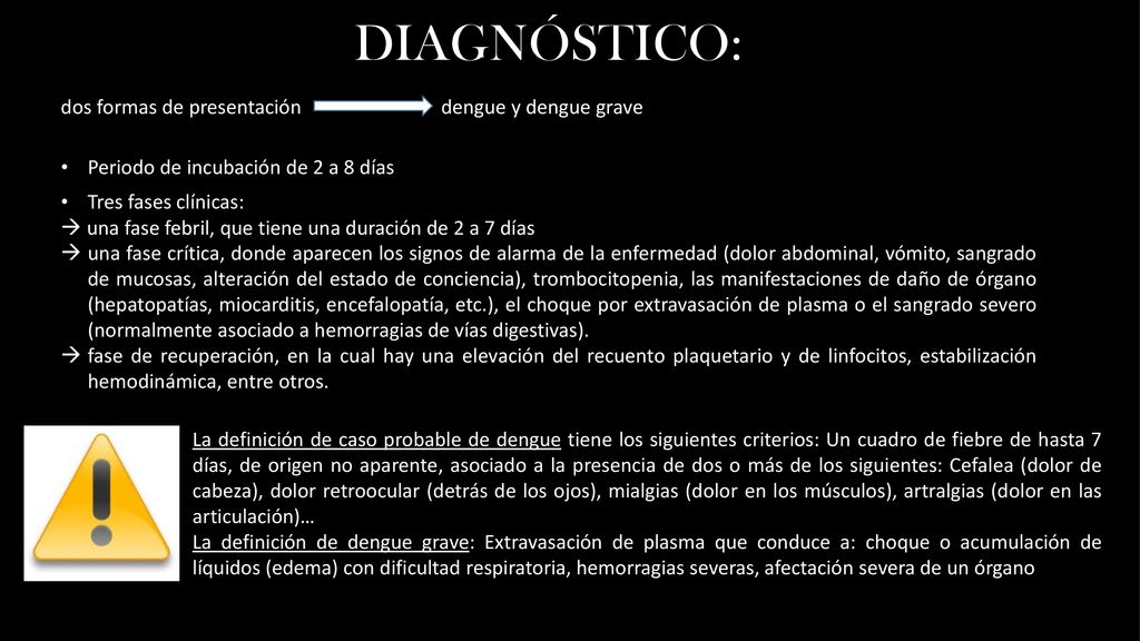 DIAGNÓSTICO: dos formas de presentación dengue y dengue grave