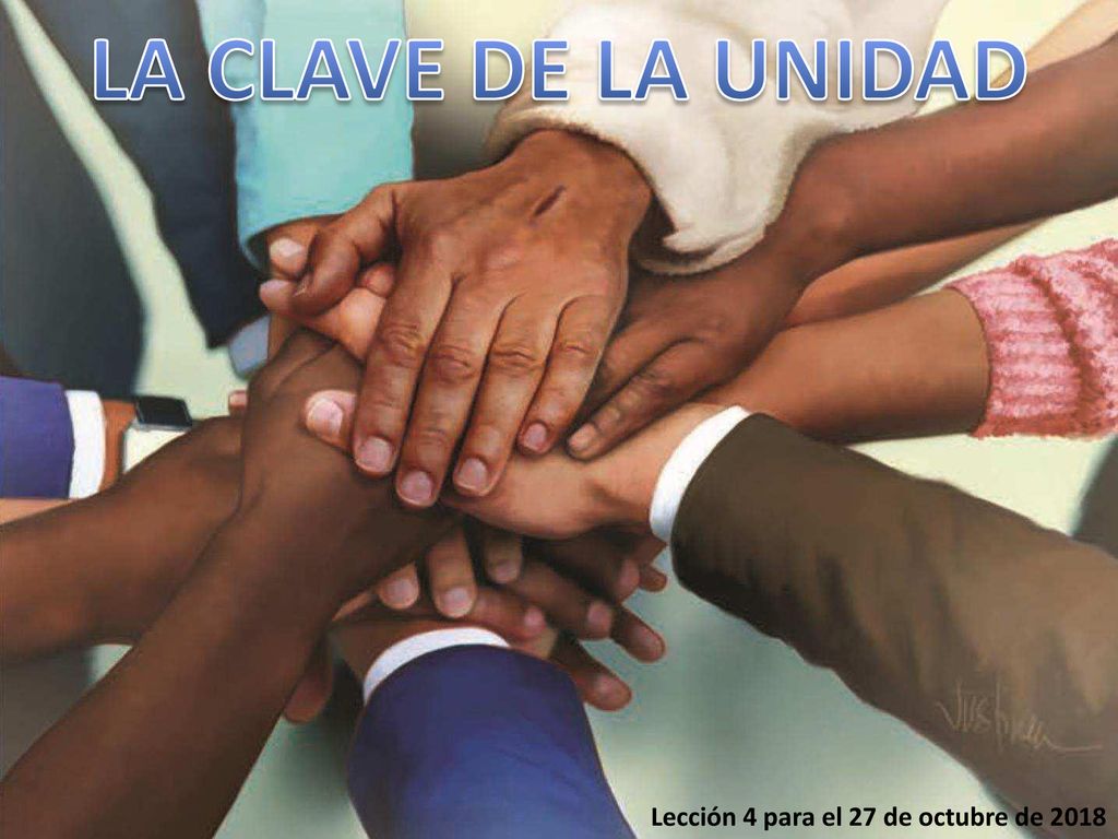 LA CLAVE DE LA UNIDAD Lección 4 para el 27 de octubre de 2018