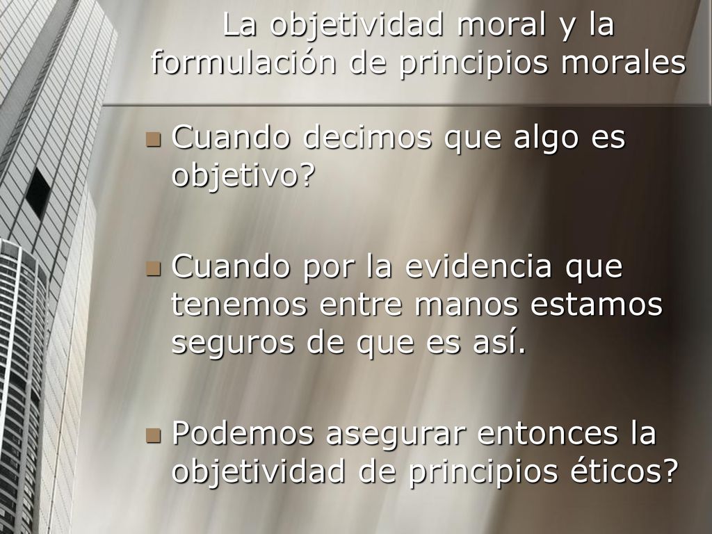 La objetividad moral y la formulación de principios morales