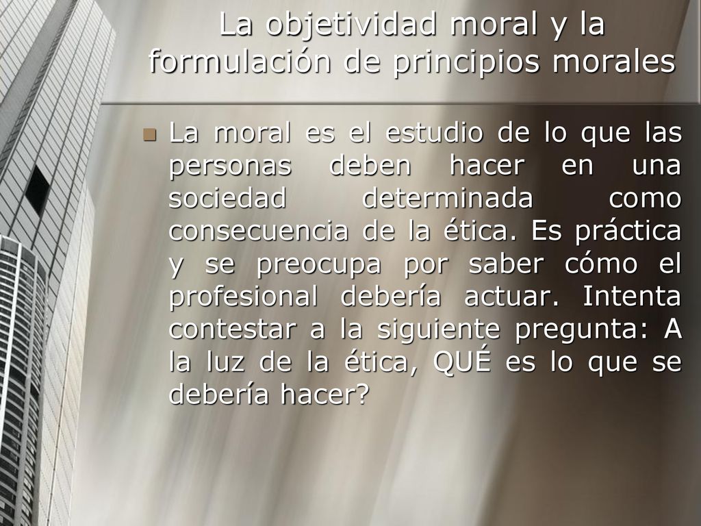 La objetividad moral y la formulación de principios morales