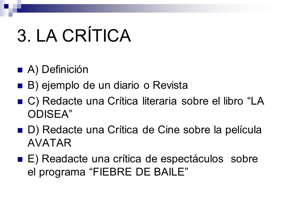 3. LA CRÍTICA A) Definición B) ejemplo de un diario o Revista
