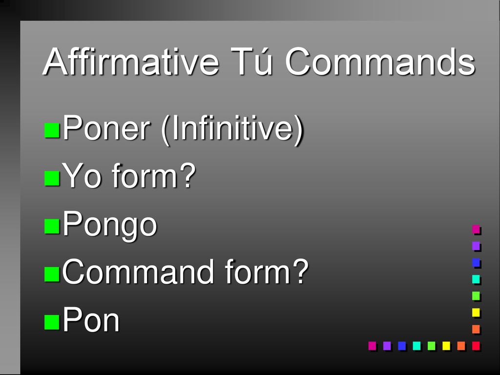 affirmative-t-commands-ppt-descargar