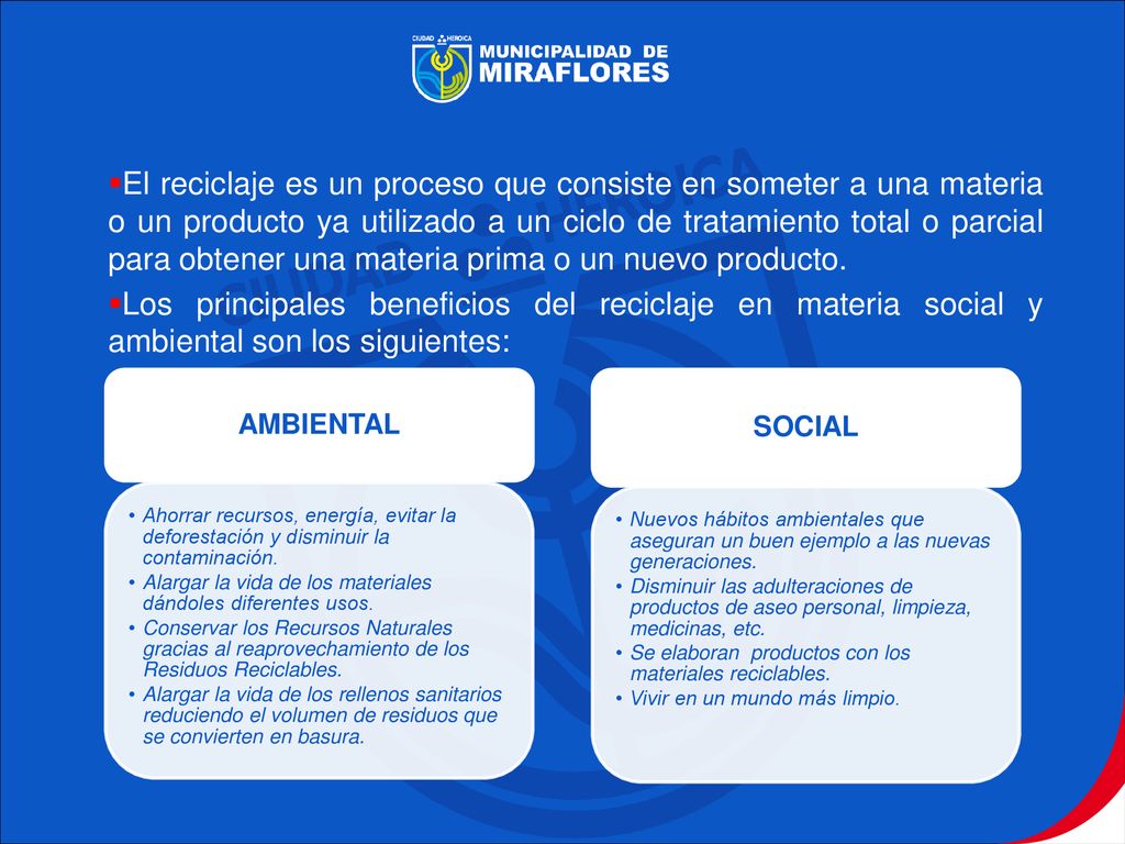 El reciclaje es un proceso que consiste en someter a una materia o un producto ya utilizado a un ciclo de tratamiento total o parcial para obtener una materia prima o un nuevo producto.