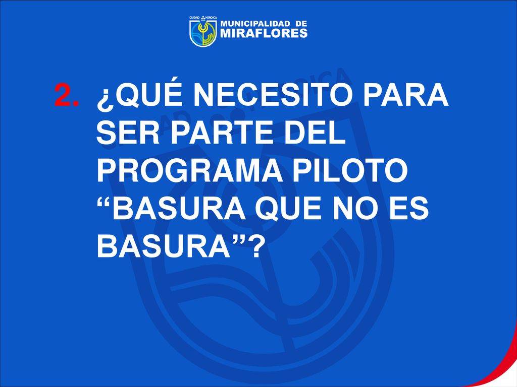 ¿QUÉ NECESITO PARA SER PARTE DEL PROGRAMA PILOTO BASURA QUE NO ES BASURA