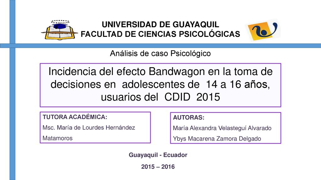 UNIVERSIDAD DE GUAYAQUIL FACULTAD DE CIENCIAS PSICOLÓGICAS Análisis de caso Psicológico