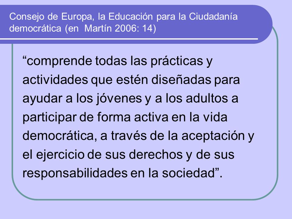 comprende todas las prácticas y actividades que estén diseñadas para