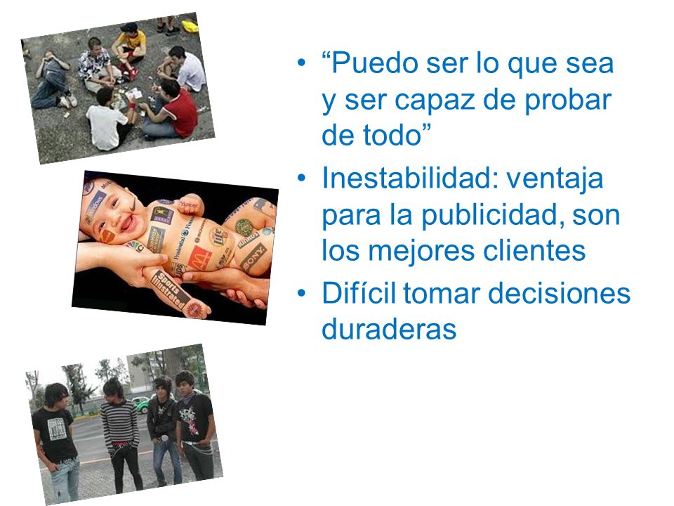 Puedo ser lo que sea y ser capaz de probar de todo