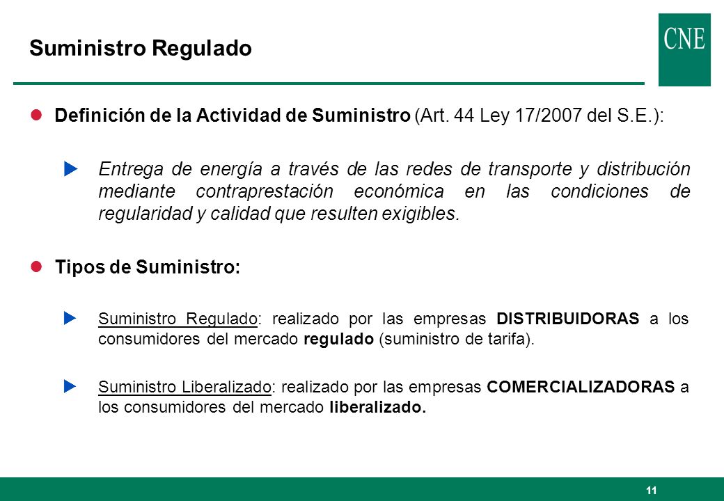 Suministro Regulado Definición de la Actividad de Suministro (Art. 44 Ley 17/2007 del S.E.):
