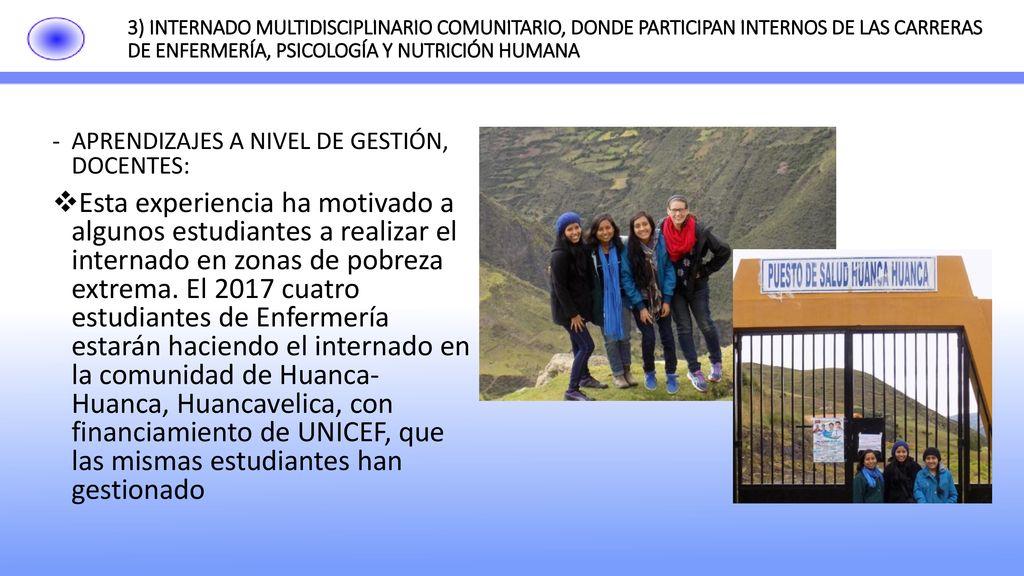 3) INTERNADO MULTIDISCIPLINARIO COMUNITARIO, DONDE PARTICIPAN INTERNOS DE LAS CARRERAS DE ENFERMERÍA, PSICOLOGÍA Y NUTRICIÓN HUMANA