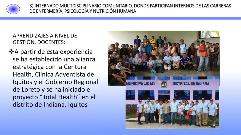 3) INTERNADO MULTIDISCIPLINARIO COMUNITARIO, DONDE PARTICIPAN INTERNOS DE LAS CARRERAS DE ENFERMERÍA, PSICOLOGÍA Y NUTRICIÓN HUMANA