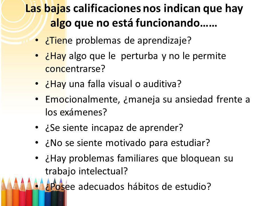 Las bajas calificaciones nos indican que hay algo que no está funcionando……
